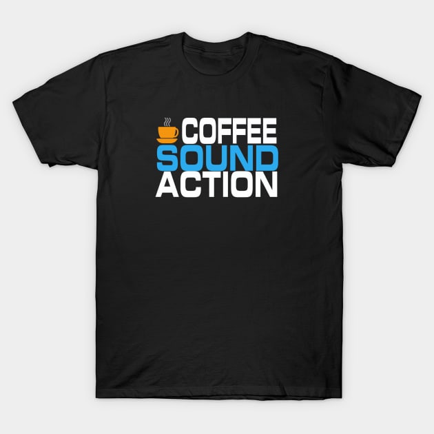 Coffee Sound Action Design for Sound Engineer T-Shirt by etees0609